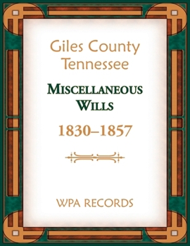 Giles County, Tennessee Miscellaneous Wills, 1830-1857