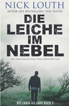 Die Leiche im Nebel (Der DCI Gillard Britischer Krimireihe) (German Edition)