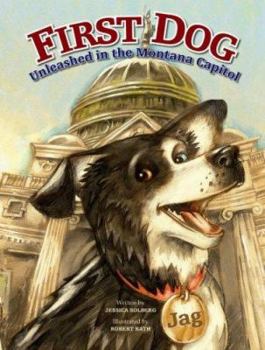 Hardcover First Dog: Unleashed in the Montana Capitol Book