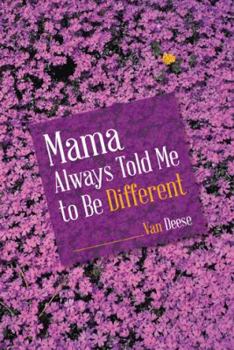 Paperback Mama Always Told Me to Be Different Book