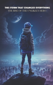 Paperback The Storm That Changed Everything: The Rise Of The Unlikely Hero Book