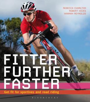 Paperback Fitter, Further, Faster: Get Fit for Sportives and Road Riding Book