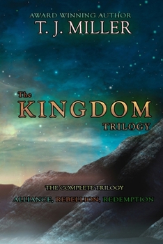 The Kingdom Trilogy: The Complete Trilogy: Alliance, Rebellion, Redemption