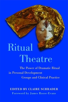 Paperback Ritual Theatre: The Power of Dramatic Ritual in Personal Development Groups and Clinical Practice Book