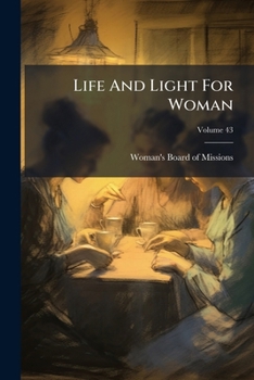 Paperback Life And Light For Woman; Volume 43 Book