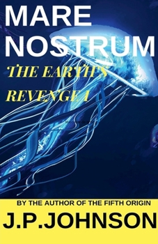 The Earth's Revenge I. Mare Nostrum