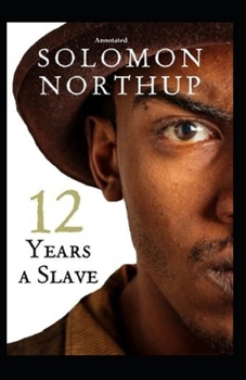 Twelve Years a Slave (Annotated)