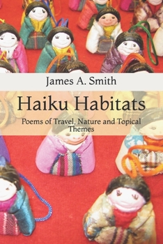 Paperback Haiku Habitats: Poems of Travel, Nature and Topical Themes Book