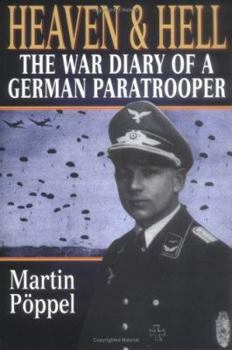 Paperback Heaven and Hell: War Diary of a German Paratrooper Book