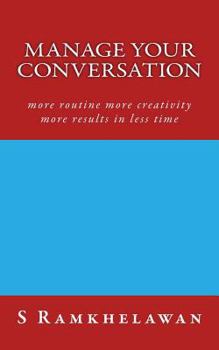 Paperback Manage Your Conversation: more routine more creativity more results in less time Book