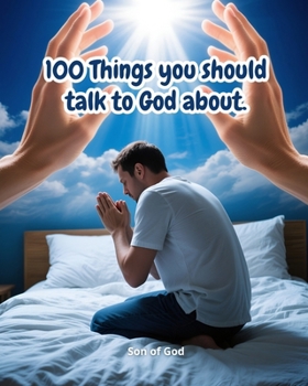 Paperback 100 Things you should talk to God about: Give thanks and ask in prayers Book