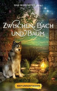 Paperback Zwischen Bach und Baum: Naturfantasien [German] Book