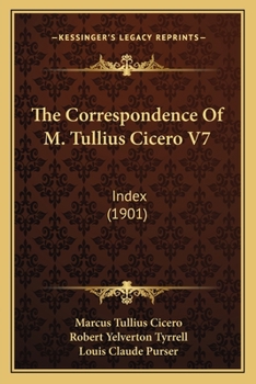 Paperback The Correspondence Of M. Tullius Cicero V7: Index (1901) Book
