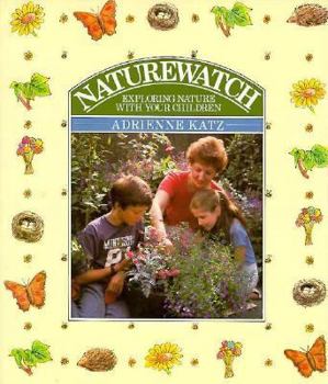 Paperback Naturewatch: Exploring Nature with Your Children Book