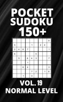 Paperback Pocket Sudoku 150+ Puzzles: Normal Level with Solutions - Vol. 19 Book