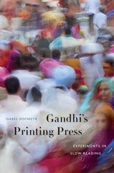 Hardcover Gandhi's Printing Press: Experiments in Slow Reading Book