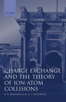 Hardcover Charge Exchange and the Theory of Ion-Atom Collisions Book