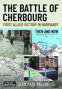 The Battle of Cherbourg: First Allied Victory in Normandy