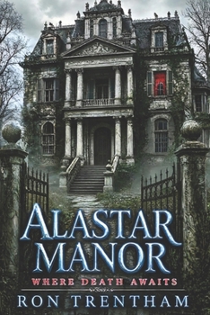 Paperback Alastar Manor: Where Death Awaits Book