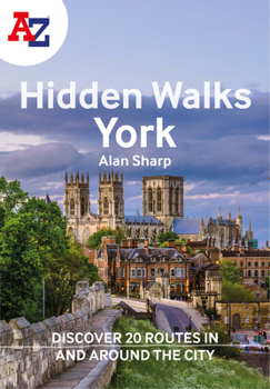 Paperback A A-Z York Hidden Walks: Discover 20 Routes in and Around the City Book