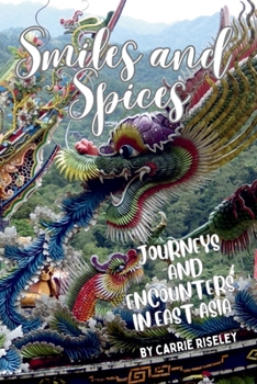 Paperback Smiles and Spices: journeys and encounters in east Asia Book