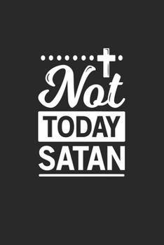 Paperback Not today Satan: Not today Satan Notebook or Gift for Christians with 110 blank white Pages in 6"x 9" Christians journal for Jesus Note Book