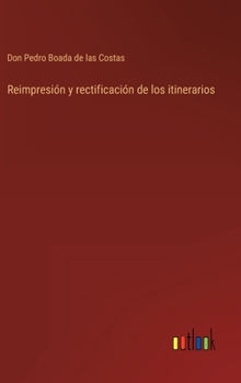 Hardcover Reimpresión y rectificación de los itinerarios [Spanish] Book