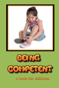 Paperback Being Competent - a book for children: Learning soft skills Book
