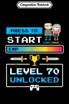 Paperback Composition Notebook: 70th Birthday Gamer Level 70 Unlocked Video Games Journal/Notebook Blank Lined Ruled 6x9 100 Pages Book