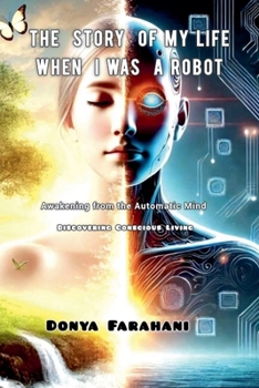 Paperback The Story of My Life When I Was a Robot Book