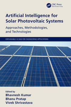 Paperback Artificial Intelligence for Solar Photovoltaic Systems: Approaches, Methodologies, and Technologies Book
