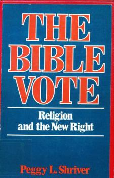Paperback The Bible Vote: Religion and the New Right Book
