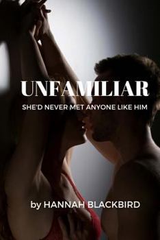 Paperback Unfamiliar: She'd Never Met Anyone Like Him Book