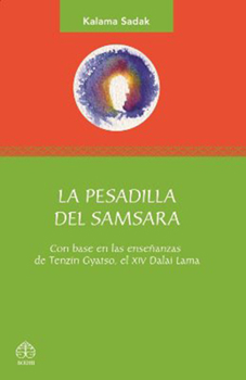 Paperback La Pesadilla del Samsara: Con Base En Las Enseñanzas de Tenzin Gyatso, El XIV Dalai Lama [Spanish] Book