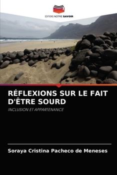 Paperback Réflexions Sur Le Fait d'Être Sourd [French] Book