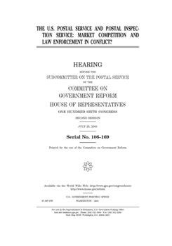 The U.S. Postal Service and Postal Inspection Service : market competition and law enforcement in conflict?