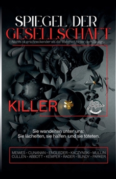 Spiegel der Gesellschaft Nichts ist erschreckender als die Wahrheit hinter dem Spiegel (German Edition)
