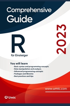 R für Einsteiger: Programmierung und Datenanalyse leicht gemacht