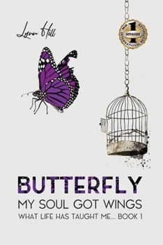 Paperback Butterfly - My Soul Got Wings: What Life Has Taught Me Book