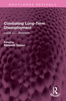 Combating Long-Term Unemployment: Local/ E.C. Relations