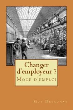 Paperback Changer d'employeur ? Mode d'emploi [French] Book