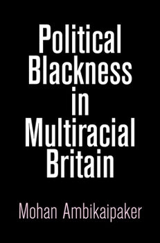 Hardcover Political Blackness in Multiracial Britain Book