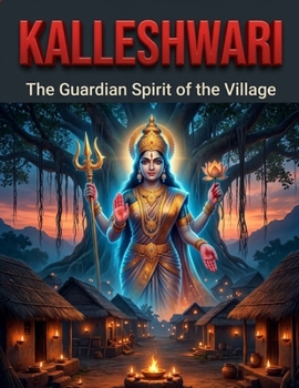 Kalleshwari: The Guardian Spirit of the Village