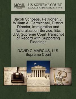Jacob Schoeps, Petitioner, v. William A. Carmichael, District Director, Immigration and Naturalization Service, Etc. U.S. Supreme Court Transcript of Record with Supporting Pleadings