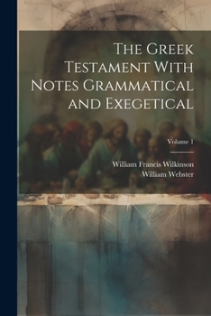 Paperback The Greek Testament With Notes Grammatical and Exegetical; Volume 1 Book