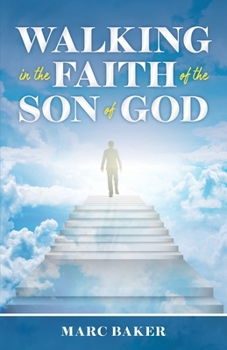 Paperback Walking In The Faith Of The Son Of God Book