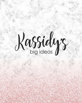 Paperback Kassidy's Big Ideas: Personalized Notebook - 8x10 Lined Women's Journal Book