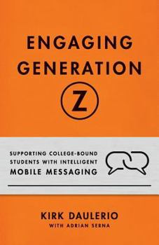 Paperback Engaging Generation Z: Supporting College-Bound Students with Intelligent Mobile Messaging Book