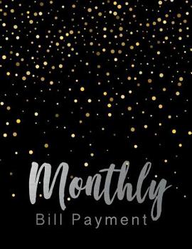 Paperback Monthly Bill Payment: Business Planning Monthly Bill Budgeting Record, Expense Finance Organize your bills and plan for your expenses Book