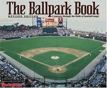 Hardcover The Ballpark Book: A Journey Through the Fields of Baseball Magic Book